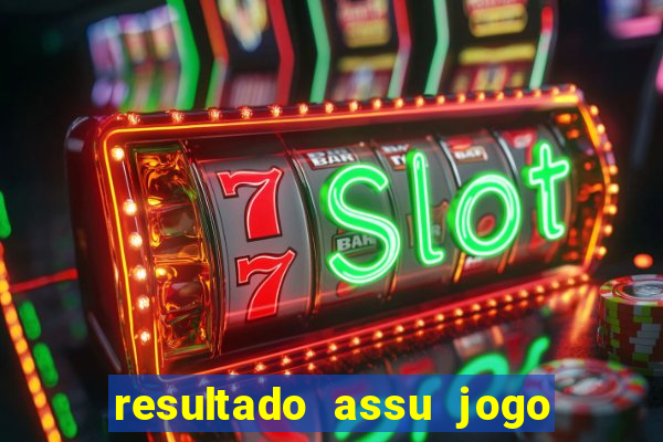 resultado assu jogo do bicho